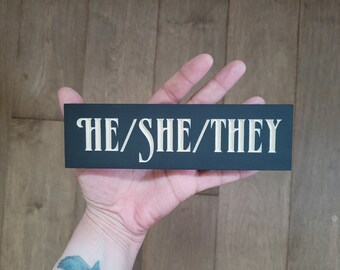 The He She They Pronoun Sign | LGBTQ+ Wall Art | Gift for Pride