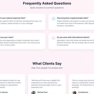 May include: A digital interface displaying a Frequently Asked Questions section with four text boxes containing inquiries about response times, project timelines, rates, and international clients, followed by a What Clients Say section with three testimonials.