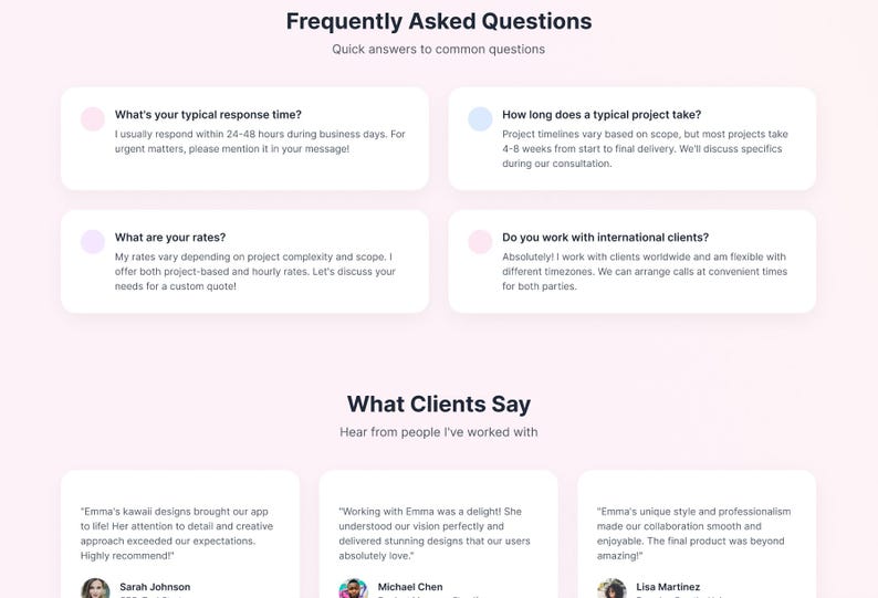May include: A digital interface displaying a Frequently Asked Questions section with four text boxes containing inquiries about response times, project timelines, rates, and international clients, followed by a What Clients Say section with three testimonials.