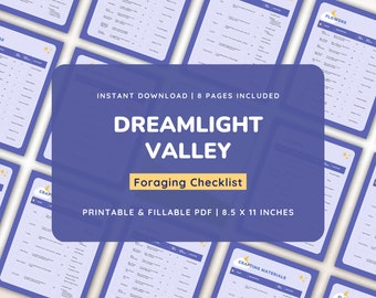 May include: Printable checklist for Dreamlight Valley foraging. The checklist includes 8 pages and is printable and fillable in PDF format. The checklist is 8.5 inches by 11 inches.