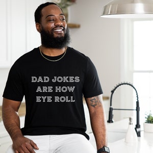 Funny Fathers Day Gift, Short Sleeve Tee Dad Jokes Are How Eye Roll,  Dad To Be Gift, Father's Day Gift Funny Shirt For Dad, Dad Jokes,
