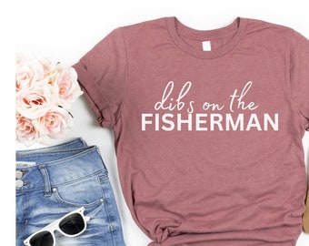 Dibs on the Fisherman T-Shirt: Funny Fishing Wife Gift