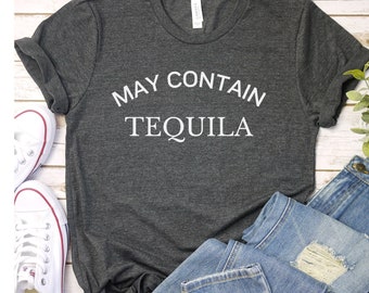 May Contain Tequila Shirt: Funny Tequila Lover Gift