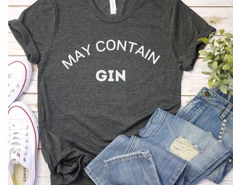 Funny Gin Shirt: "May Contain Gin" Graphic Tee