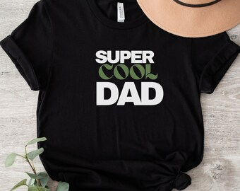 Super Cool Dad shirt, New Dad Shirt, Dad Shirt, Daddy Shirt ,Father's Day Shirt, Best Dad shirt, Gift for Dad, cute shirt, father's day gift