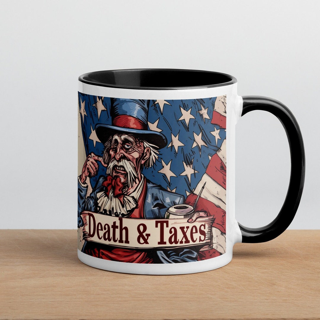 Death and Taxes Coffee Mug: Tax Season Gift Uncle Sam Collecting Taxes