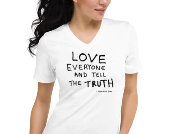 Love Everyone & Tell The Truth - Unisex Jersey Short Sleeve V-Neck Tee - Free Shipping!