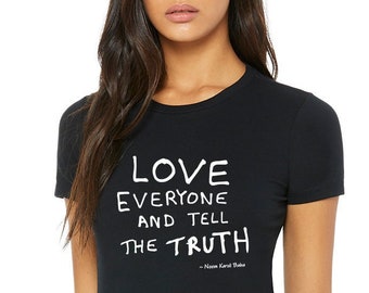 Love Everyone & Tell The Truth - Women's Softstyle Tee - Free Shipping!