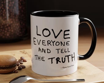 Love Everyone & Tell The Truth - Accent Coffee Mug, 11oz