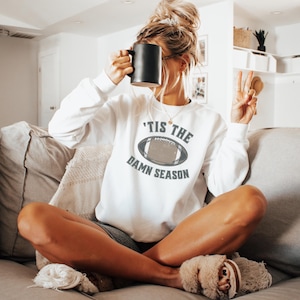 Tis The Damn Season Football Crewneck Game Day Sweatshirt Football Sweatshirt Football Season Crewneck Fantasy Football Crewneck Sweatshirt