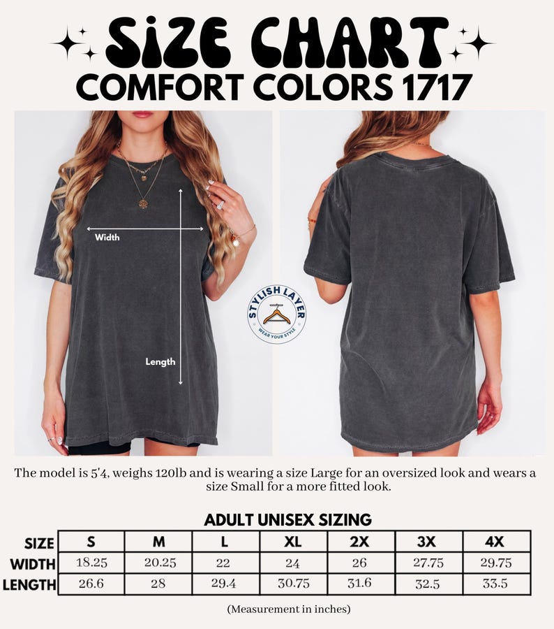 May include: Size chart for Comfort Colors 1717 t-shirts. The chart includes adult unisex sizing from S to 4X, with width measurements from 46.35 to 75.57 cm and lengths from 67.56 to 85.09 cm. The model is 162.56 cm tall and weighs 54.43 kg.