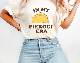 Pierogi Shirt Pierogi Tshirt Pierogi Liebhaber TShirt Polish Pride Shirt In meiner Pierogi Ära Geschenk für Essen LoversKitchen Humor