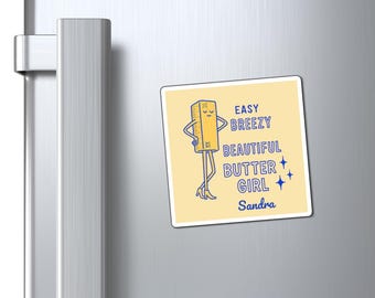 Personalized Easy Breezy Beautiful Butter Girl magnet | Butter Stick Illustration, Kitchen Fridge Decal 3x3 inch