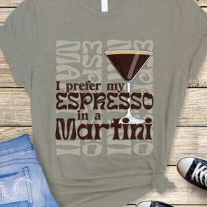 Espresso Martini Shirt Espresso Shirt Tini Time Espresso Martini Top Martini Lover Cocktail Shirt Alcohol Shirt Cocktail Shirt