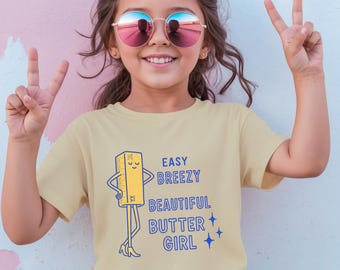 Easy Breezy Beautiful Butter Girl Youth Tee Butter Shirt Baking Shirt Salted Butter Shirt Stick of Butter Tee Butter Lover TShirt