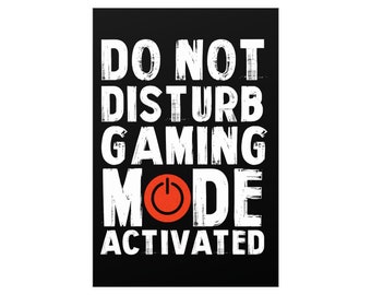 Do not disturb gamer mode activated  Vertical and Horizontal Matte Posters