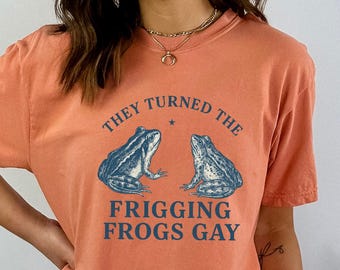 Comfort Color Frigging Frogs Gay Shirt,Funny Pride Shirt,Gay Pride Shirt, LGBTQ Pride,Cute Gay Frog Shirt,Frog Shirts,LGBTQ Gift,