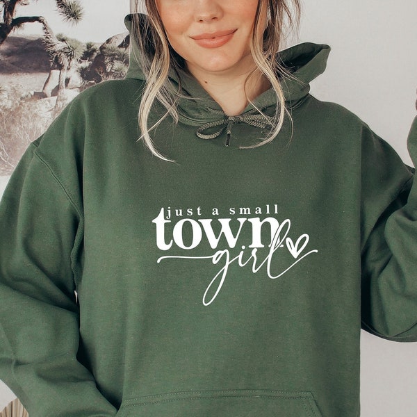 Just A Small Town Girl Hoodie, Southern Hoodies, Southern Girl Gift, Southern Saying, Womens Hoodie, Country Music For Her, Country Girl