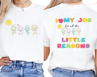 Teacher I Love My Job For All the Little Reasons Shirt, Teacher Gift Shirt, Colorful Kids Shirt, Preschool Shirt for Teacher, Daycare Shirt,