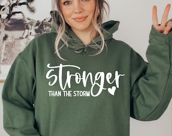 Stronger Than The Storm Hoodie, Strong Women Hoodies, Inspirational Hoodie, Girls Night Out Hoodie, Gift for Her, Empowered Women Gifts