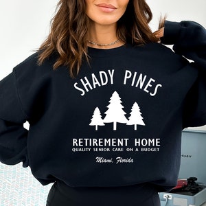 Shady Pines Sweatshirt, Shady Pines Retirement Home Sweatshirts, Golden Girls Fans, Golden Girls Gift, Golden Girls Merch, Retirement Sweats