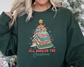 All Booked for Christmas Sweatshirt, Bookworm Christmas Sweater, Christmas Gift, Christmas Book Tree Sweatshirt, Gift for Librarian Teacher