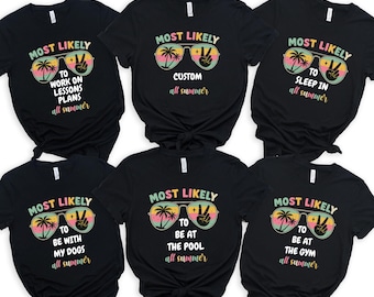 Custom Funny Most Likely Teacher Shirts,Last Day Of The School Teacher Summer Shirts,Teacher Team Shirt, Most Likely Teacher,