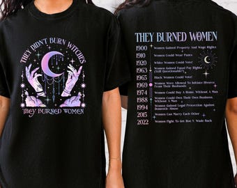 Comfort Color They Didn't Burn Witches They Burned Women Shirt, Feminism Shirt,Feminist Witch Shirt, Women Empowerment,Women's Rights Shirt,