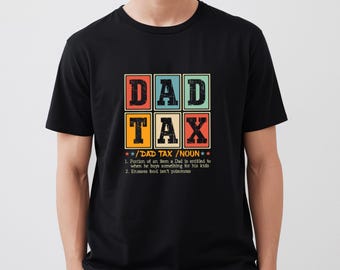 Father's Day Dad Tax Shirt,Dad Tax Shirt, Funny Dad Gift for Father's Day,Funny Dad Tax Shirt,Funny Dada Tee,Funny Dad Jokes Tee