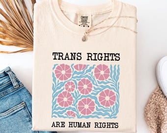 Comfort Trans Rights are Humnans Right Shirt,LGBTQ Shirt,Protect Trans Shirt,Equal Rights Shirt,Social Justice Shirt, LGBTQ Shirt,