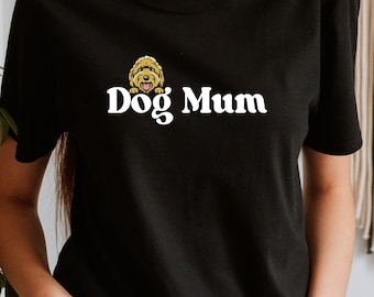 Dog Mum Shirt for Dog Owner, Dog Owner Shirt, Gift for Dog Lover, Gift for Mum, Funny Dog Shirt