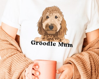 Dog Lover T-Shirt For Dog Owner, Groodle Mum Shirt, Dog Mum T Shirt, Gift for Dog Mum, Gift for Golden Doodle Mum