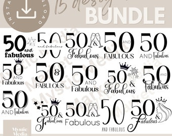 50 and fabulous SVG Bundle, PNG and JPG, 50 & fabulous svg, 50th birthday svg, 50th birthday tee, instant download, 50th birthday svg bundle