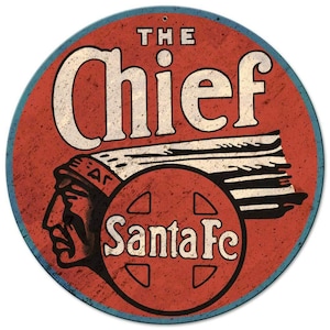 The Chief Santa Fe Railroad RR Heavy Duty USA Made 14&quot; Round Metal Adv Sign