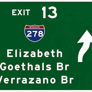 Exit 13 Elizabeth NJ Goethals Br Verrazano Br 24&quot; Heavy Duty USA Made Metal Transportation Road Sign