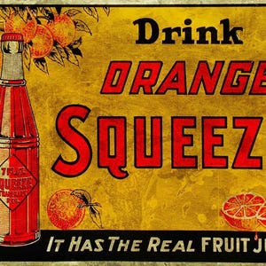 Drink Orange Squeeze Soda Pop Fruit Juice 16" Heavy Duty USA Made Metal Adv Sign