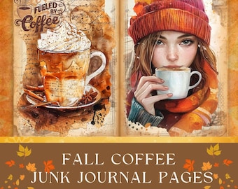 May include: Two printable junk journal pages featuring fall-themed coffee illustrations. The first page features a cup of coffee with whipped cream and the text "Powered by Fueled by Coffee". The second page features a woman in a red beanie holding a cup of coffee.