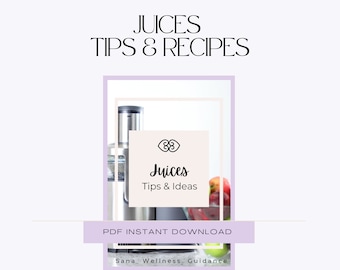 Juices - Tips and Recipes EBook