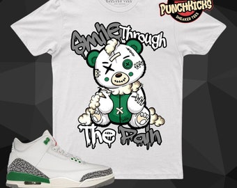 Jordan 3 Lucky Green Sneaker Shirt to match Smile Through The Pain - PunchKicks Gift For Him, Gift For Her, Gift For Sneakerhead