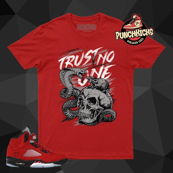 Jordan 5 Raging Bull Sneaker Shirt to match Trust No One - PunchKicks Gift For Him, Gift For Her, Gift For Sneakerhead
