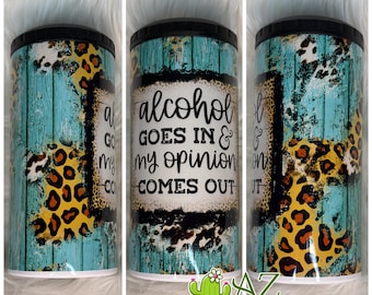 Alcohol Goes In My Opinion Comes Out 4-in-1 Can Cooler – Funny Leopard Print Turquoise Slim Can Koozie, Bottle Holder, Insulated Cup