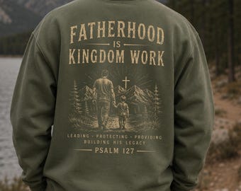 Christian Dad Sweatshirt Christian Shirts für Herren Vaterschaft ist Königreich Arbeit Religiöse Männer Geschenke Christian Ehemann Geschenk Psalm 127 Sweatshirts