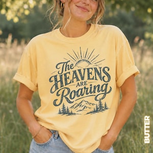 The Heavens Are Roaring Shirt Faith Mountain Shirt Vintage Christian Tee Southern Faith Shirt Bible Verse Tshirt Christian Gifts for Women