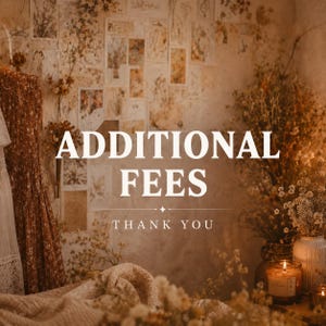 May include: A warm, inviting interior scene with the words "ADDITIONAL FEES" and "THANK YOU" in white text. The background features a wall adorned with vintage art prints, dried flowers, and a lit candle, creating a cozy, rustic aesthetic.