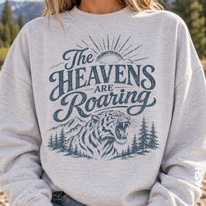 Tiger Sweatshirt The Heavens Are Roaring Christian Crewneck Vintage Tiger Graphic Sweater Faith Mountain Sweatshirt Christian Clothes Women