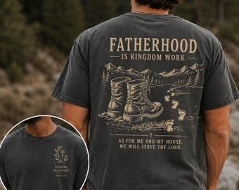 Comfort Colors® Fatherhood Is Kingdom Work Christian Dad Shirt Christian Gift for Men Mens Christian Shirt Faith Based Apparel Fathers Day