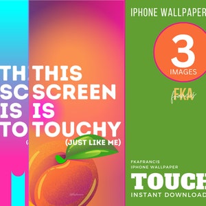 May include: Three iPhone wallpapers with a peach, a gradient background, and a green background with the text "TOUCHY" and "3 IMAGES".