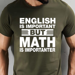 English is Important, But Math is Importanter Teacher Shirt, Cute Math Teacher Tee, Teacher Appreciation Gift, Summer, End of Year Gift