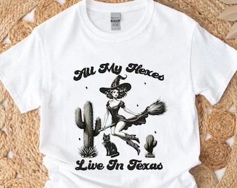 All My Hexes Live In Texas T-Shirt, All My Hexes Live In Texas Sweatshirt, Witchy Shirt, Exes And Hexes, Halloween Shirt, Texas Shirt