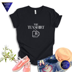 It&#39;s a Tea Shirt, Tea Lover Shirt, Tea Addict shirt, Funny Tea Shirt, Hipster Shirt, Sarcastic Shirt, Funny Shirt, Tea Lover Gift